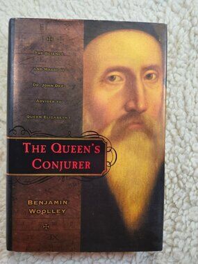 The Queen's Conjurer Benjamin Woolley Hardcover 1st Ed 2001 History Dust Jacket